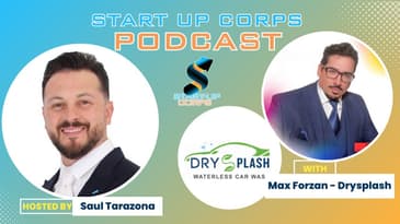 Start-Up Corps Episode 1: Max Forzan & Jake Boger from Dry Splash Waterless Car Wash & 4Sand Corp.