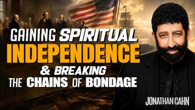 Gaining Spiritual Independence & Breaking the Chains of Bondage | Jonathan Cahn Sermon