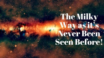 See the Milky Way Like Never Before!