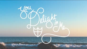 You Delight In Me - Trailer