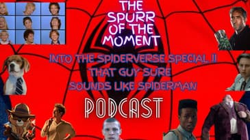 Spurr Of The Moment Podcast: Into The Spiderverse Special II
That Guy Sure Sounds Like Spiderman
