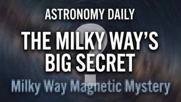 Six Planets Align Tonight — PLUS: Milky Way Magnetic Field Mystery Solved?