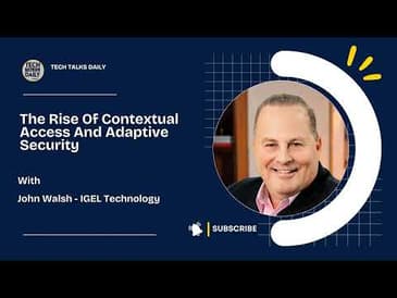The Rise Of Contextual Access And Adaptive Security
