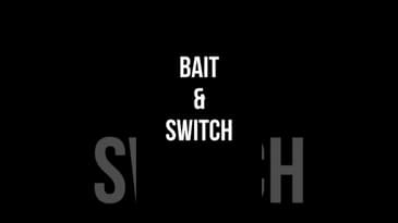 BAIT & SWITCH