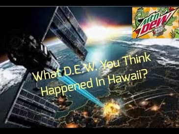 What D.E.W. You Think Happened In Hawaii?