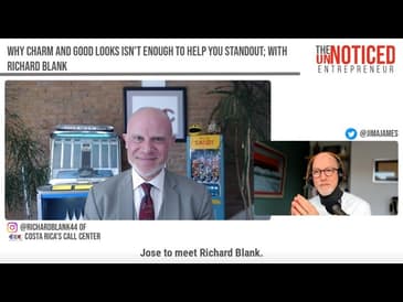 Why charm and good looks isn't enough to help you standout; With Richard Blank