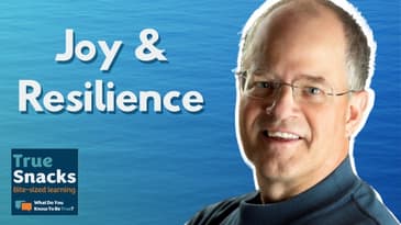 The Relationship Between Joy & Resilience | Bill Hefferman | True Snacks