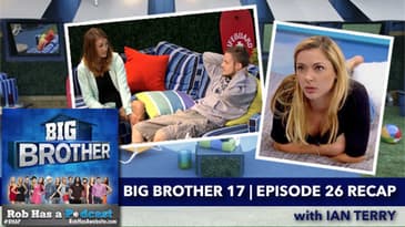 Big Brother 17 Episode 26 Recap with Ian Terry | Thursday, Aug 20, 2015 after BB17 LIVE