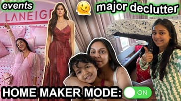 BOLLYWOOD & BEAUTY, SATISFYING DECLUTTER, EVENTS, QUALITY TIME! #RealLifeWAanamC
