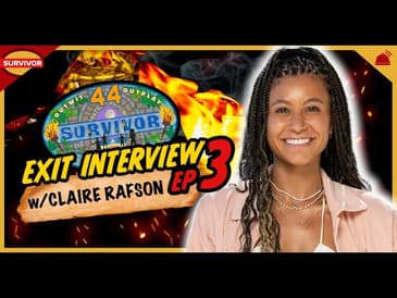 Exit Interview with Claire Rafson - Survivor 44  Episode 3