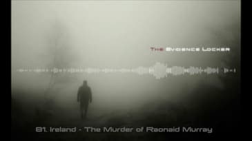81. Ireland - The Murder of Raonaid Murray PODCAST