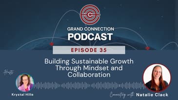 Building Sustainable Growth Through Mindset and Collaboration With Natalie Clack | 035