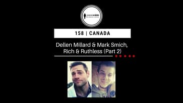158. Dellen Millard and Mark Smich – Rich and Ruthless (Part 2) | Canada PODCAST PROMO