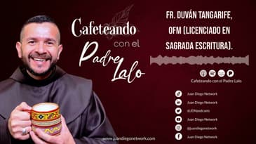 Cafeteando con el P. Lalo con Fr. Duván Tangarife, OFM (Licenciado en Sagrada Escritura).