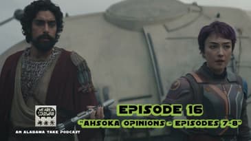 Ahsoka Opinions - Episodes 7-8