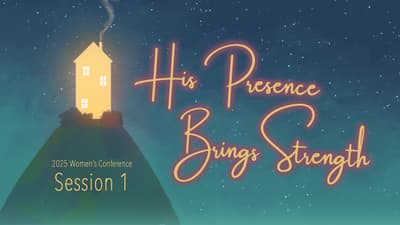 2025 Women's Conference | His Presence Brings Strength | Kelly Bell | Friday, October 10th, 2025