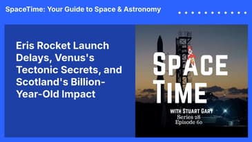 Eris Rocket Launch Delays, Venus's Tectonic Secrets, and Scotland's Billion-Year-Old Impact