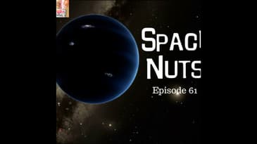 62: Planet 9 , real or not? - Space Nuts with Dr Fred Watson & Andrew Dunkley Episode 61