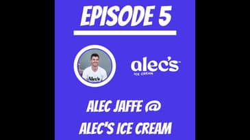 #5 - Alec Jaffe @ Alec’s Ice Cream