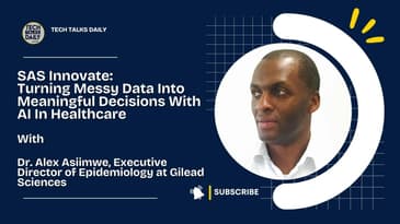 SAS Innovate: Turning Messy Data Into Meaningful Decisions With AI In Healthcare