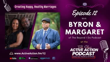 Creating Happy, Healthy Marriages - with Byron & Margaret | Epi.12