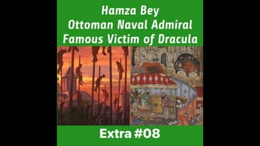 Hamza Bey, Ottoman Naval Commander, & famous Victim of Vlad Dracula III EXTRA 07