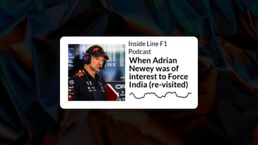 Inside Line F1 Podcast - When Adrian Newey was of interest to Force India (re-visited)