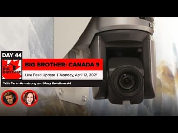 Big Brother Canada 9 | Day 44 Live Feed Update | Monday, April 12, 2021