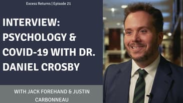 Behavioral Finance, Investor Psychology & COVID-19 with Dr. Daniel Crosby