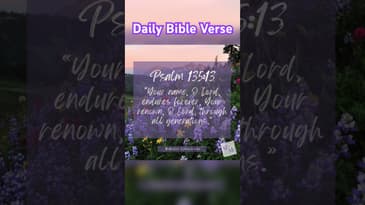 Daily Devotional - Psalm 135:13 - #motivational #inspirational #bible