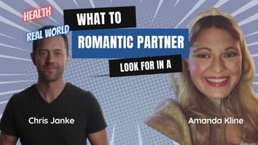 What To Look For in a Romantic Partner with Amanda Kline - Health in the Real World with Chris Janke