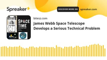 James Webb Space Telescope Develops a Serious Technical Problem