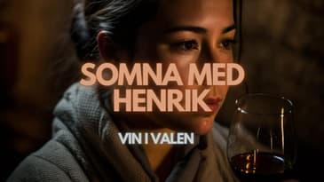 Somna med Henrik: Vin i Valen