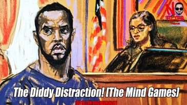 The Diddy Case Distraction (Mind Games They Play)