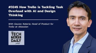 3245: How Trello is Tackling Task Overload with AI and Design Thinking