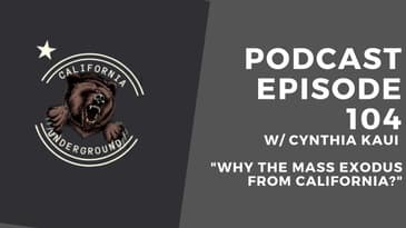 Episode 104 - What’s Behind the Mass Exodus from California?