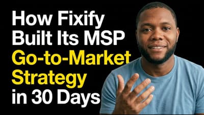 How Fixify Cut 6 Months Off Their MSP Go-To-Market