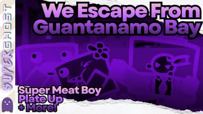 We Escape From Guantanamo Bay | Super Meat Boy, Plate Up + More