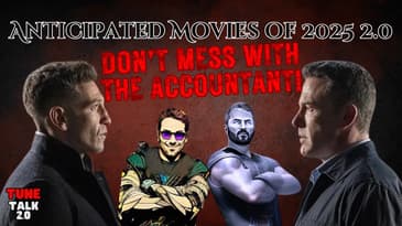 Tune Talk 2.0 - Season 3 Episode 16:  Upcoming Movies For 2025 2.0 (Don't Mess with the Accountant!)