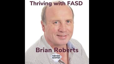 Thriving with FASD Brian Roberts