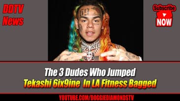 The 3 Dudes Who Jumped Tekashi 6ix9ine In LA Fitness Bagged