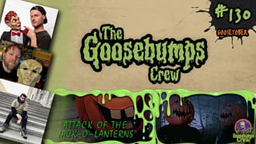 Attack of the Jack-O'-Lanterns Retrospective | The Goosebumps Crew Podcast Ep. 130 (Goosetober)