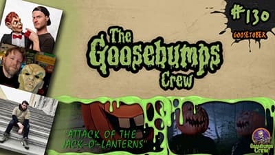 Attack of the Jack-O'-Lanterns Retrospective | The Goosebumps Crew Podcast Ep. 130 (Goosetober)