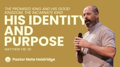 His Identity and Purpose (Matthew 1:18-25)