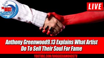 Anthony Greenwood9.13 Explains What Artist Do To Sell Their Soul For Fame