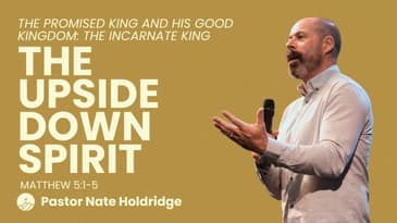 The Upside Down Spirit (Matthew 5:1-5)
