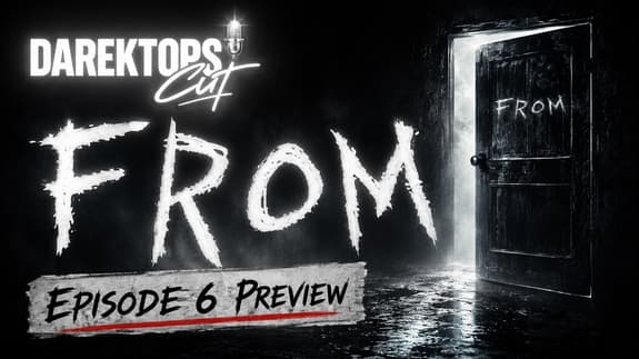 "FROM" | EPISODE 6 PREVIEW!!!