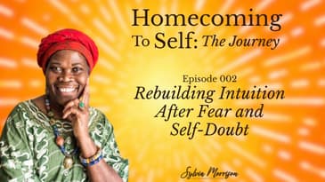 Rebuilding Intuition After Fear and Self-Doubt