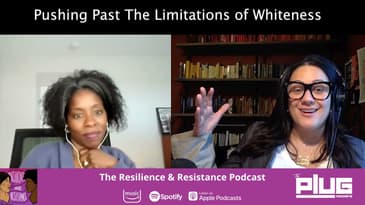 Overcoming Whiteness in the workplace Resilience & Resistance #podcast #pligpodcasts #resilience