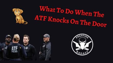 What To Do When The ATF Knocks On The Door.